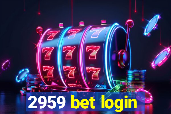 2959 bet login